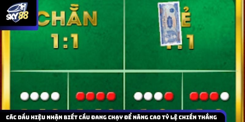 Các dấu hiệu nhận biết cầu đang chạy giúp hội viên thắng lớn