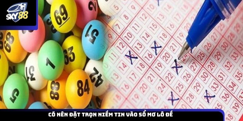 Có nên đặt trọn niềm tin vào sổ mơ lô đề