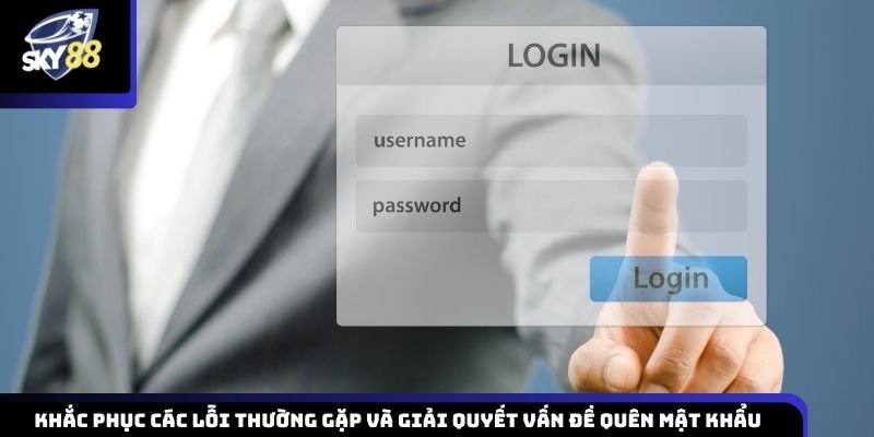 Lỗi thường gặp khi login tài khoản