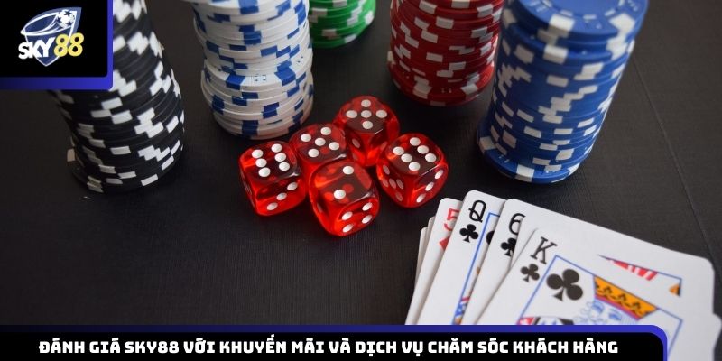 Nhận xét Sky88 về chương trình ưu đãi và chất lượng dịch vụ hỗ trợ khách hàng