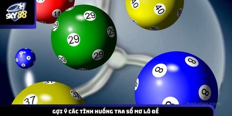 Gợi ý các tình huống tra sổ mơ lô đề