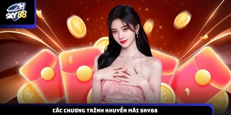 Chinh phục ngay các chương trình khuyến mãi Sky88 hấp dẫn