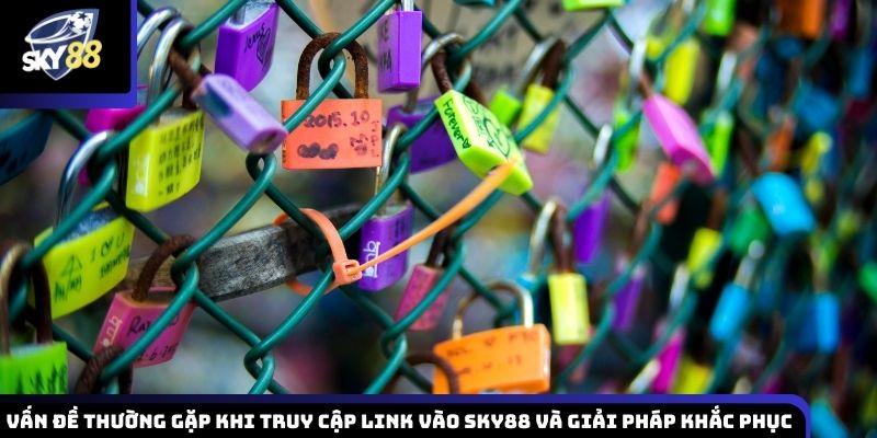 Những sự cố phổ biến khi truy cập vào sky88 và cách xử lý hiệu quả