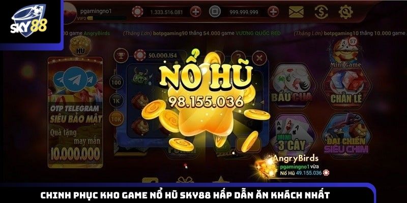 Khám phá bộ sưu tập game nổ hũ Sky88 thu hút người chơi
